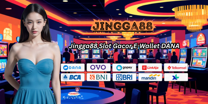 Jingga88 Slot Gacor E-Wallet DANA